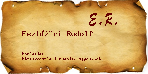Eszlári Rudolf névjegykártya